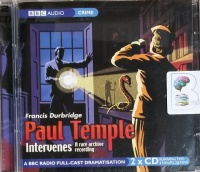 Paul Temple Intervenes written by Francis Durbridge performed by Carl Bernard and Bernadette Hodgson on CD (Abridged)